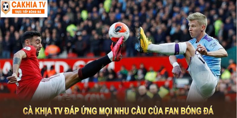 Hệ thống tính năng của Cà Khịa TV đáp ứng mọi nhu cầu của fan bóng đá