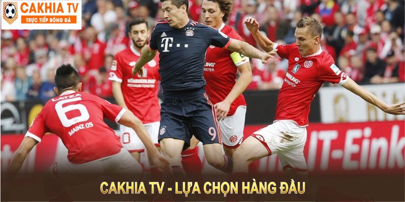 Cakhia TV - Lựa chọn hàng đầu cho fan bóng đá với những ưu điểm nổi bật