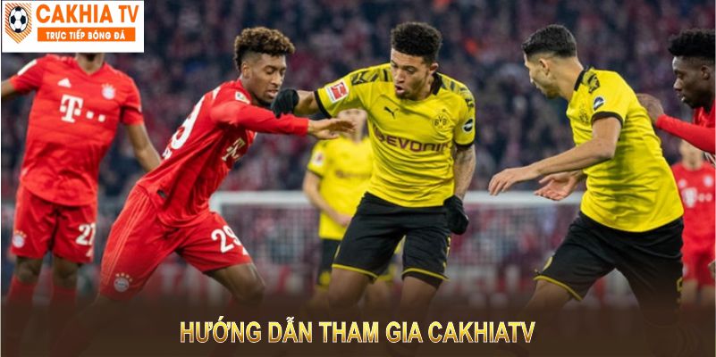 Hướng dẫn tham gia Cakhiatv, ai cũng có thể truy cập ngay lập tức